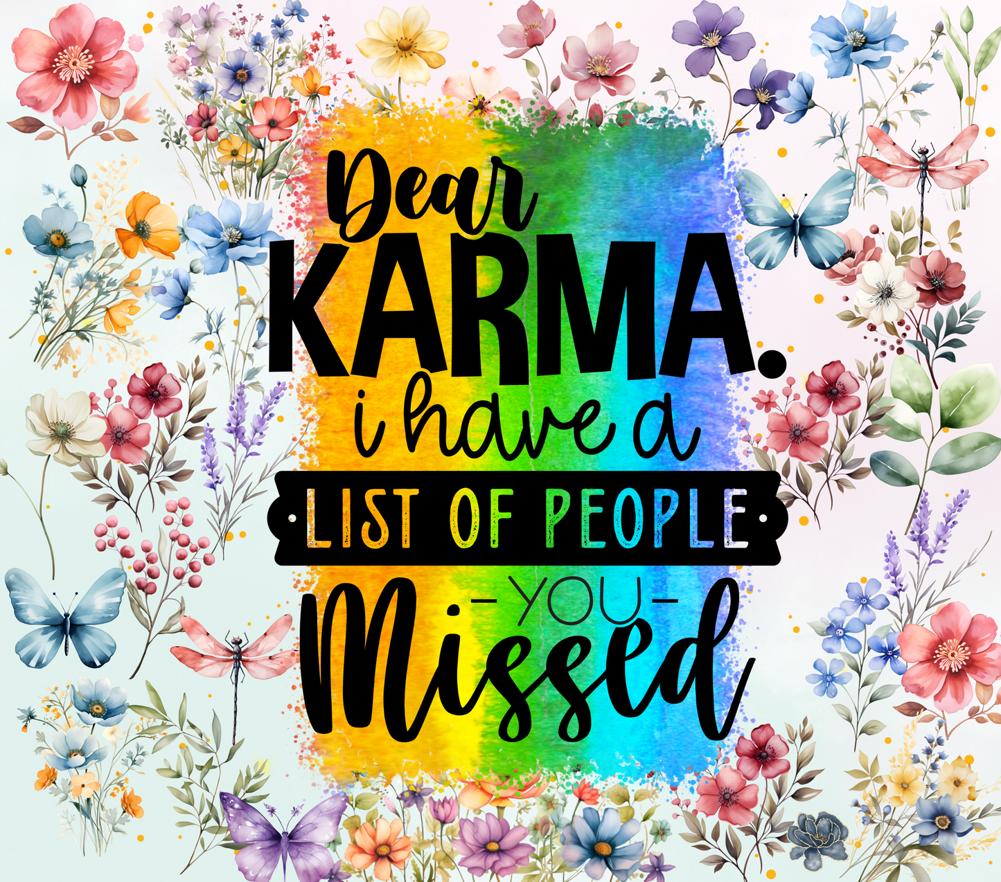 "Dear Karma I Have a List of People You Missed" Tumbler