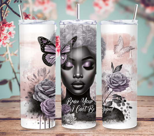 Brace Yourself, I Can't Be Stopped 20oz Skinny Tumbler