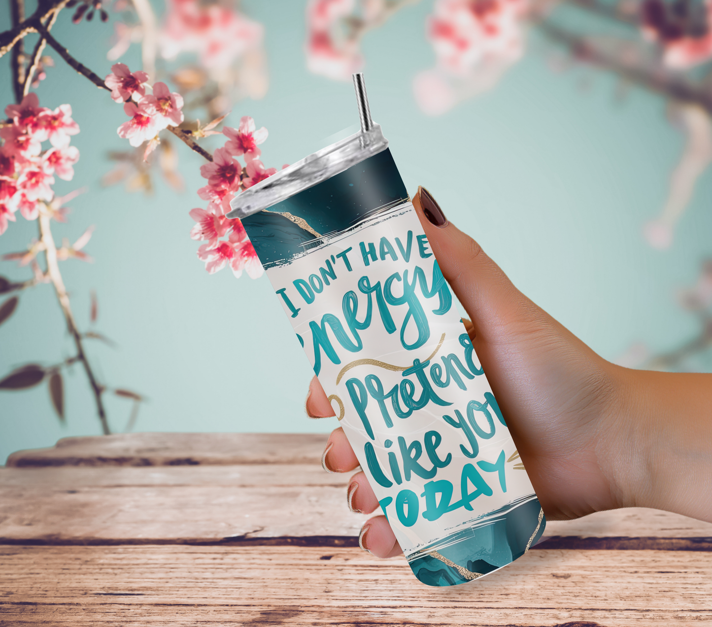 "I Don't Have Energy to Pretend I Like You Today" Tumbler