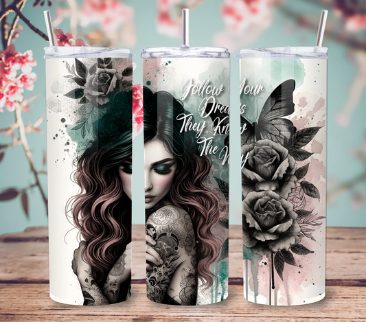 Follow Your Dreams, They Know the Way 20oz Skinny Tumbler