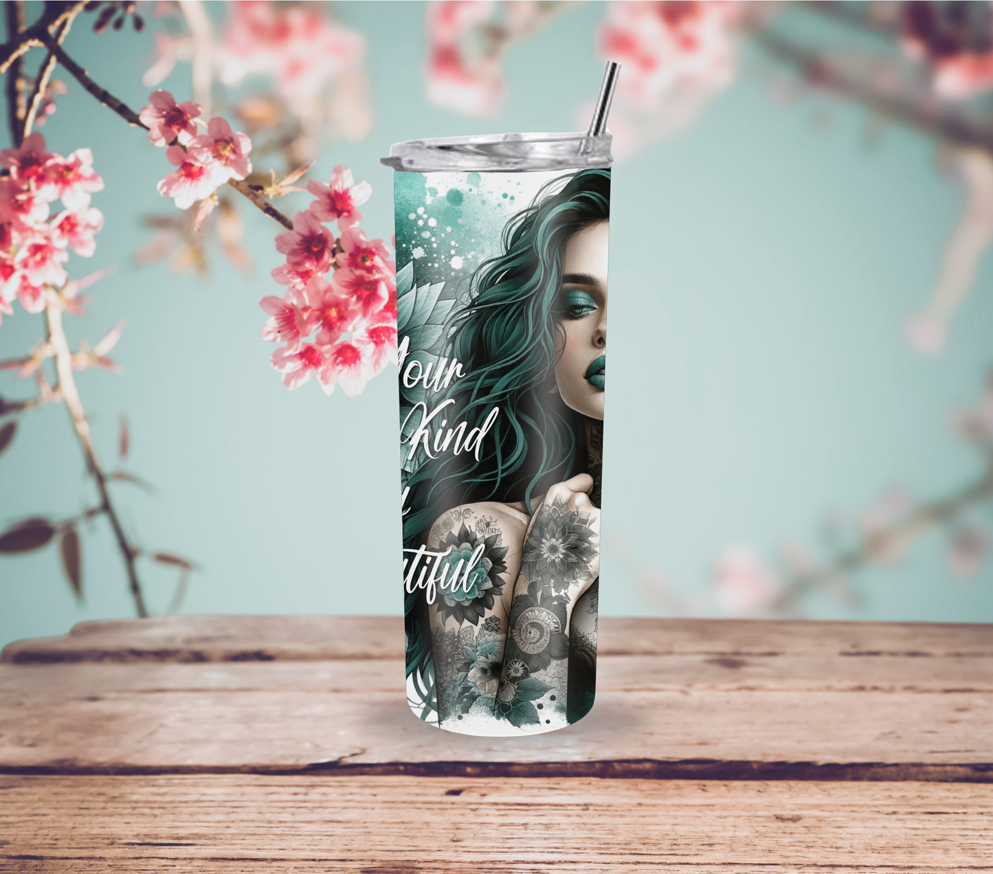Be Your Own Kind of Beautiful 20oz Skinny Tumbler