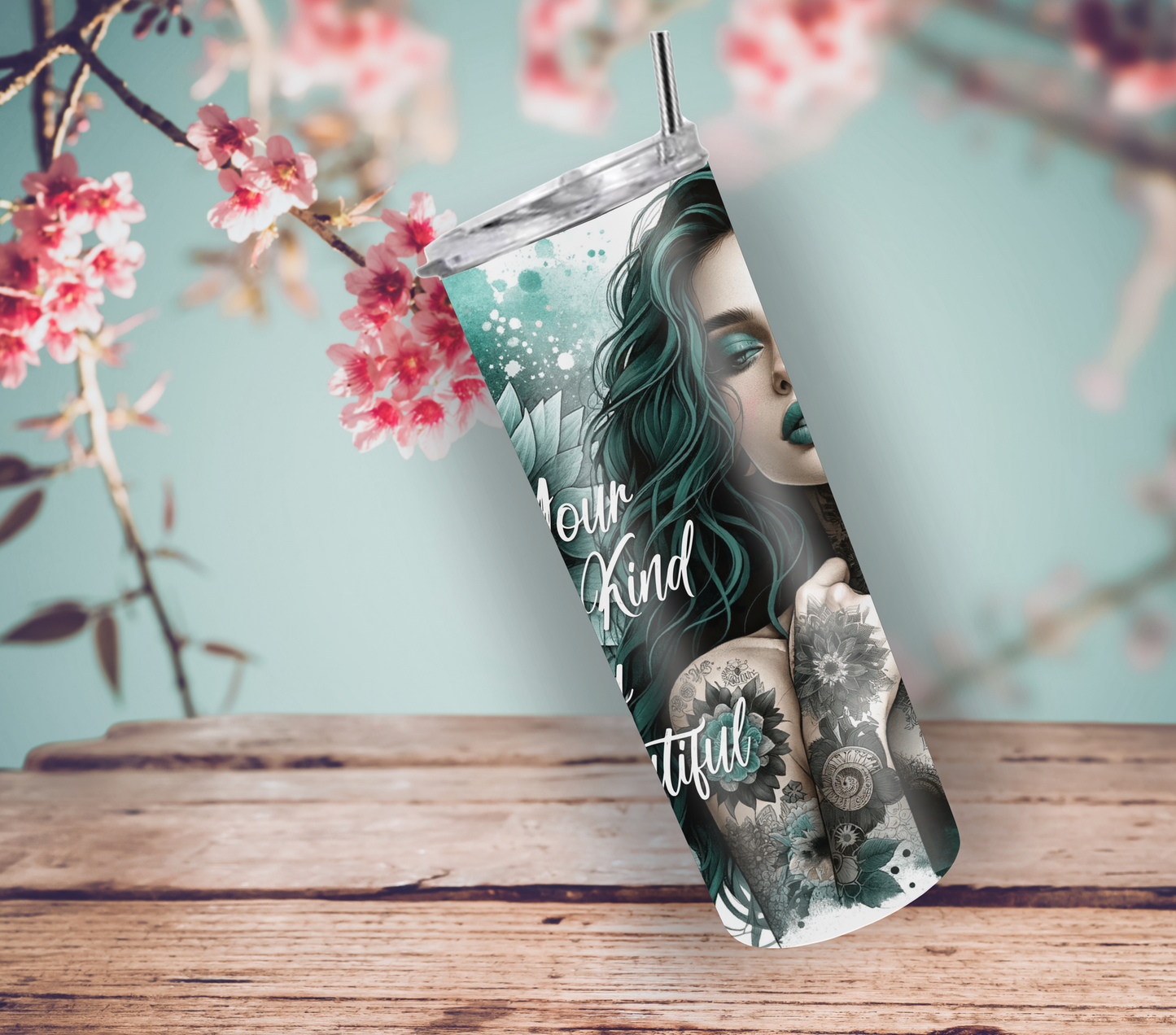 Be Your Own Kind of Beautiful 20oz Skinny Tumbler
