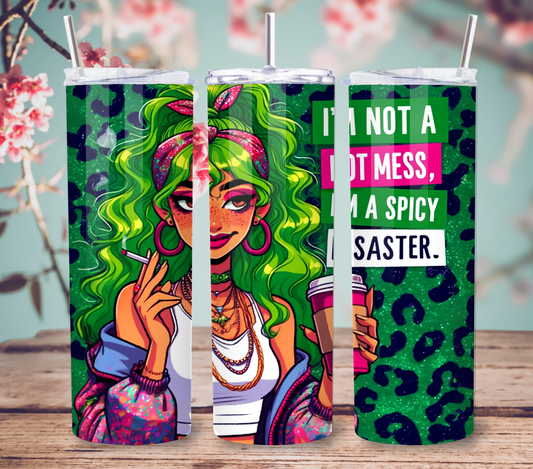 "I'm Not a Hot Mess. I'm a Spicy Disaster" Tumbler